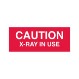 Caution X-Ray in Use Sign