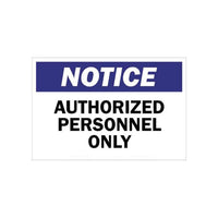 NOTICE – Authorized Personnel Only Sign