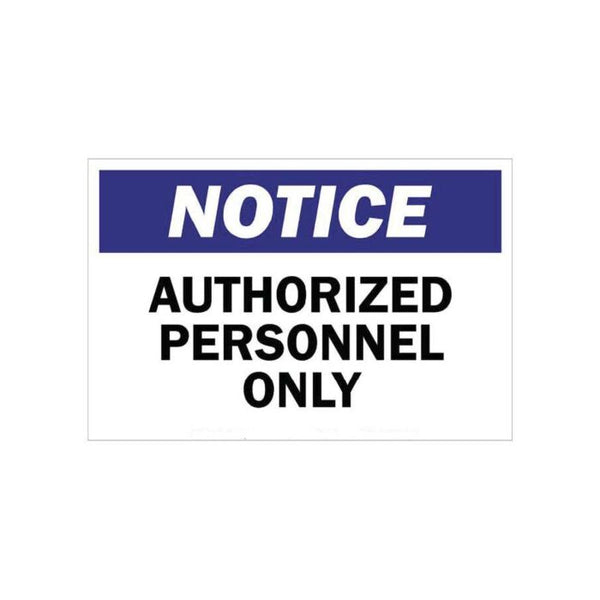 NOTICE – Authorized Personnel Only Sign